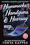 Hammocks, Handguns, & Hearsay by Tonya Kappes