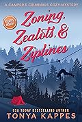 Zoning, Zealots, & Ziplines (A Camper & Criminals Cozy Mystery Series Book 30)