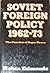 Soviet Foreign Policy 1962-73