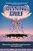 Owning Grief: Widowed Young, How I Discovered Gifts in Loss