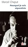 Pourquoi Je Suis Separatiste