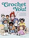 Book cover for Crochet You!: Crochet patterns for dolls, clothes and accessories as unique as you are