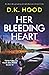 Her Bleeding Heart (Detectives Kane and Alton #16)