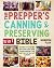 The Prepper’s Canning & Preserving Bible by Gordon Flay
