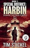 Book cover for Special District: Harbin: Drawing the Tiger's Bones