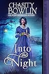 Into the Night by Chasity Bowlin