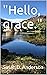 "Hello, grace.": a memoir