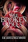 The Broken Souls Complete Collection by C.R. Jane