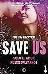 Save us by Mona Kasten