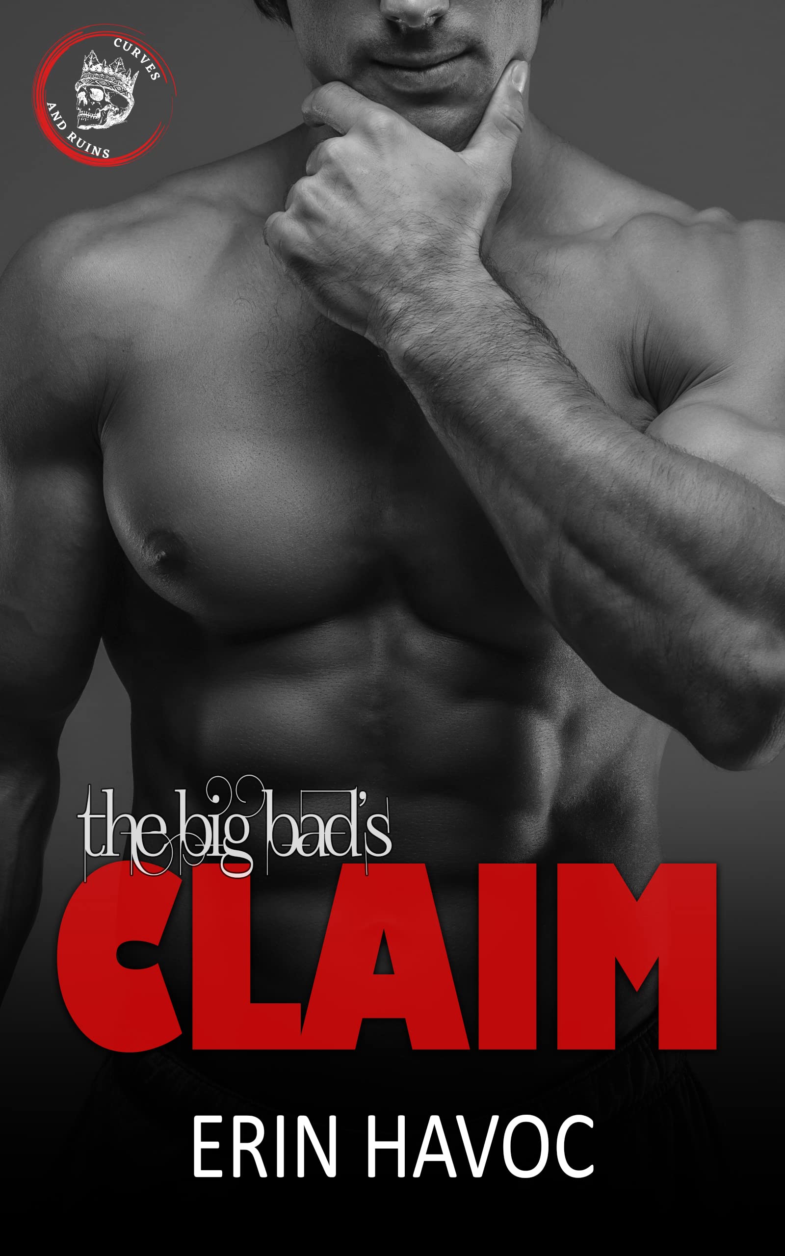 The Big Bad's Claim (Curves and Ruins, #3)