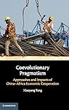 Coevolutionary Pragmatism: Approaches and Impacts of China-Africa Economic Cooperation