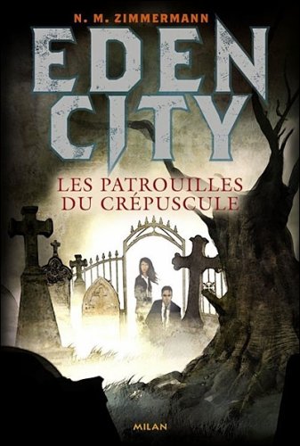 Les patrouilles du crépuscule (Eden City, #2)