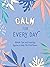 Calm for Every Day: Simple ...