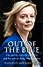Out of the Blue: The Inside Story of Liz Truss and Her Astonishing Rise to Power