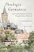 Theologia Germanica: Exploring Divine Truths and Lovely Things Touching a Perfect Life
