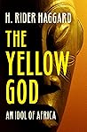 The Yellow God: A...