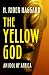 The Yellow God by H. Rider Haggard
