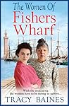 The Women of Fishers Wharf by Tracy Baines