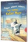 Schnurr, schnurr, schnurr, hier kommt Kater Murr Schnurr, schnurr, schnurr, hier kommt Kater Murr