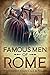 Famous Men of Rome: Annotated