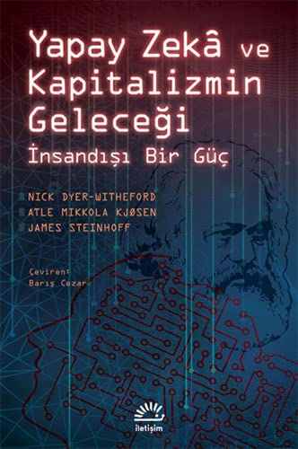 Yapay Zeka ve Kapitalizmin Gelecegi Insandisi Bir Güc (Paperback)