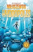 Uciekaj (Hydropolis, #1)