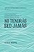 No tendrás sed jamás: Cómo ...
