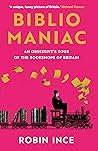 Book cover for Bibliomaniac: An Obsessive's Tour of the Bookshops of Britain