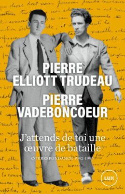 J’attends de toi une oeuvre de bataille - Correspondance 1942-1996