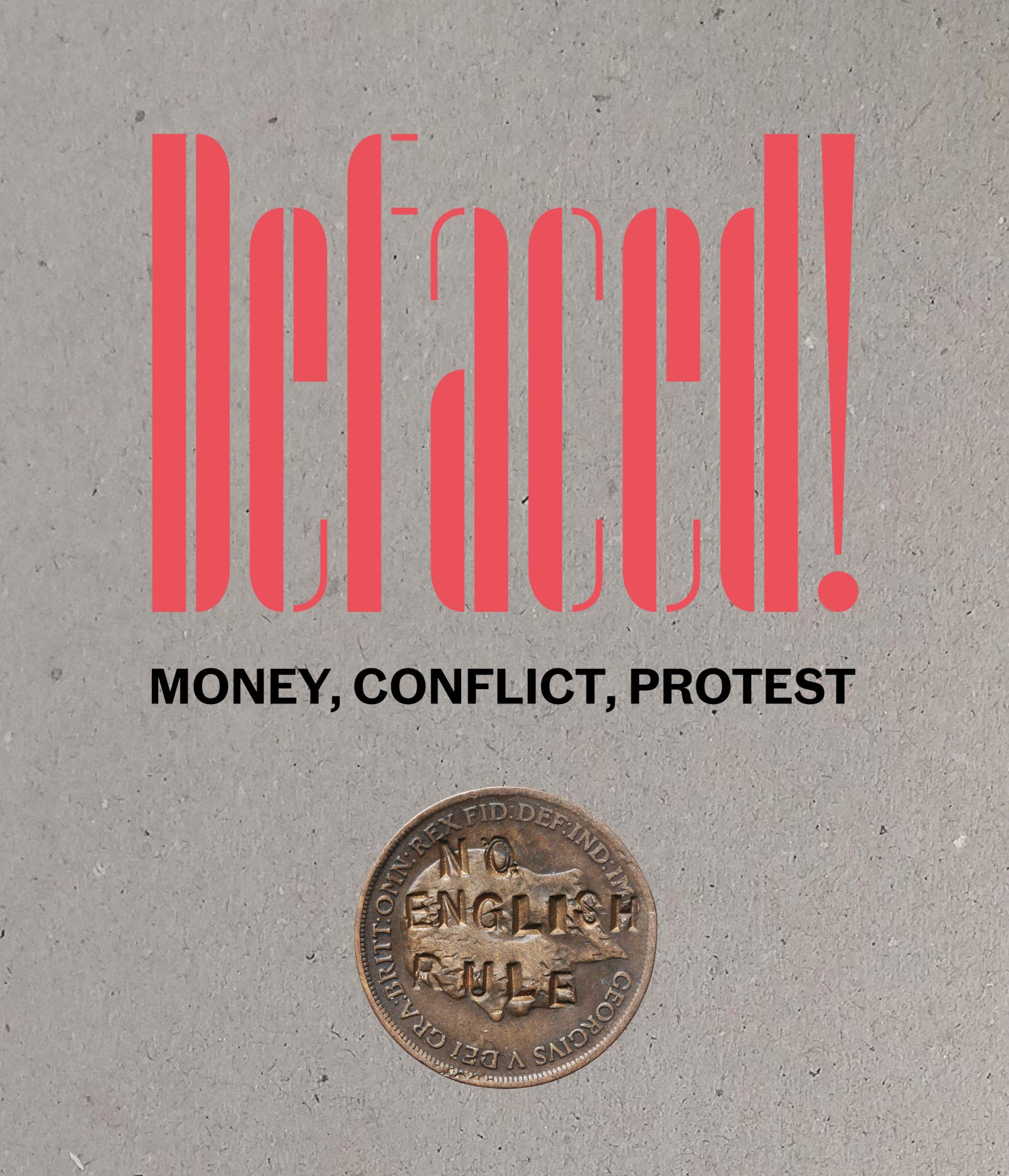 Defaced!: Money, Conflict, Protest (Paperback)