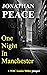 One Night In Manchester by Jonathan   Peace