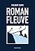 Roman Fleuve
