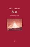 Rood by Anne Carson Rood by Anne Carson