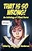 That is SO Wrong! An Anthology of Offbeat Horror: Vol I