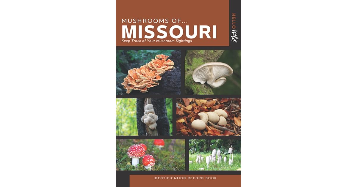 Mushrooms of Missouri Identification Record Book A Simple Take Along