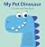 My Pet Dinosaur: A Touch-an...