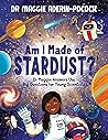 Am I Made of Stardust? by Maggie Aderin-Pocock