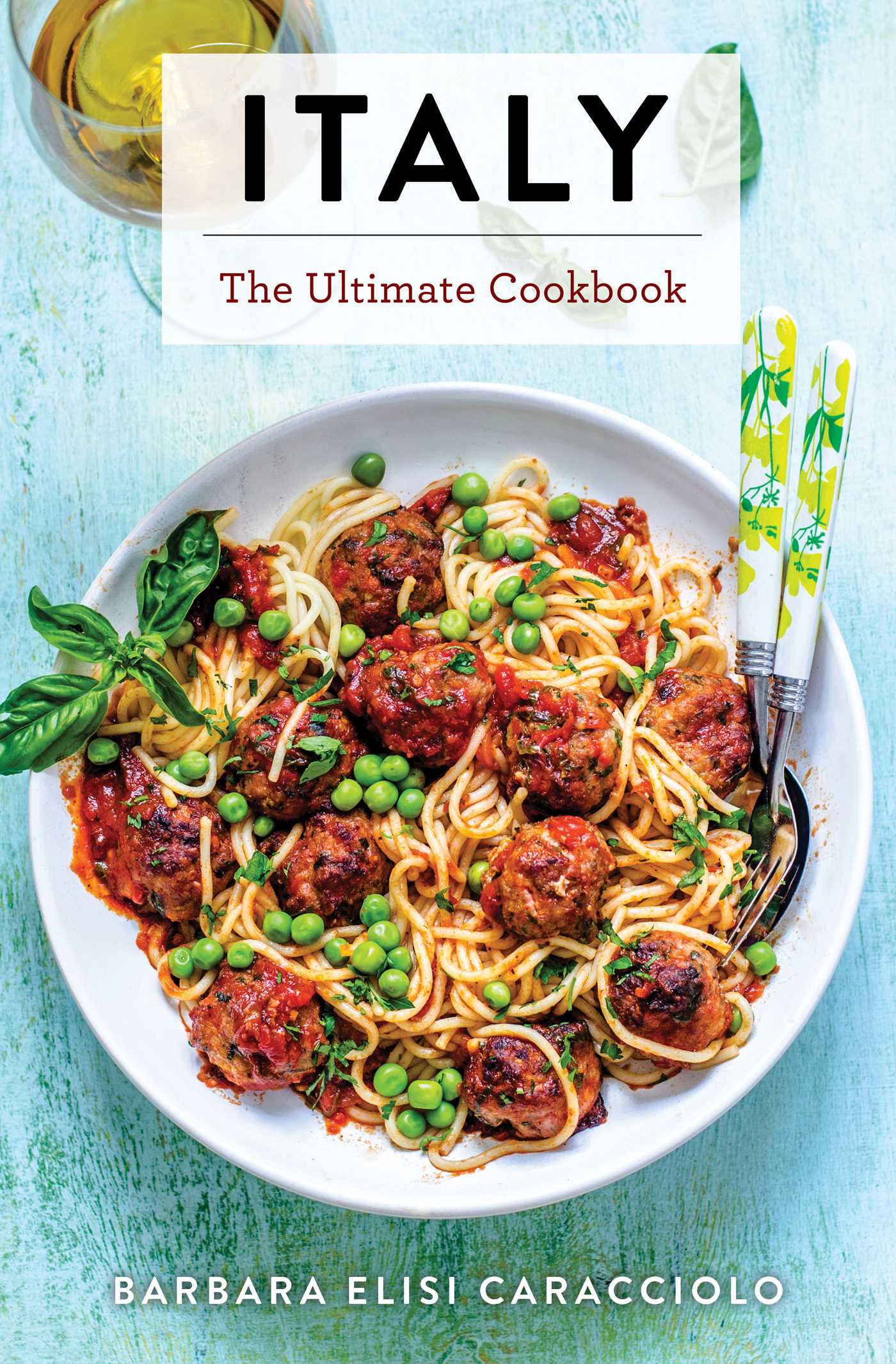 EBOOK Italy: The Ultimate Cookbook (Italian Cookbook, Authentic Italian Recipes, Pasta)