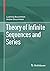 Theory of Infinite Sequences and Series by Ludmila Bourchtein