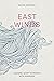 East Winds: A Global Quest ...