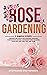 Rose Gardening: 7 Simple St...
