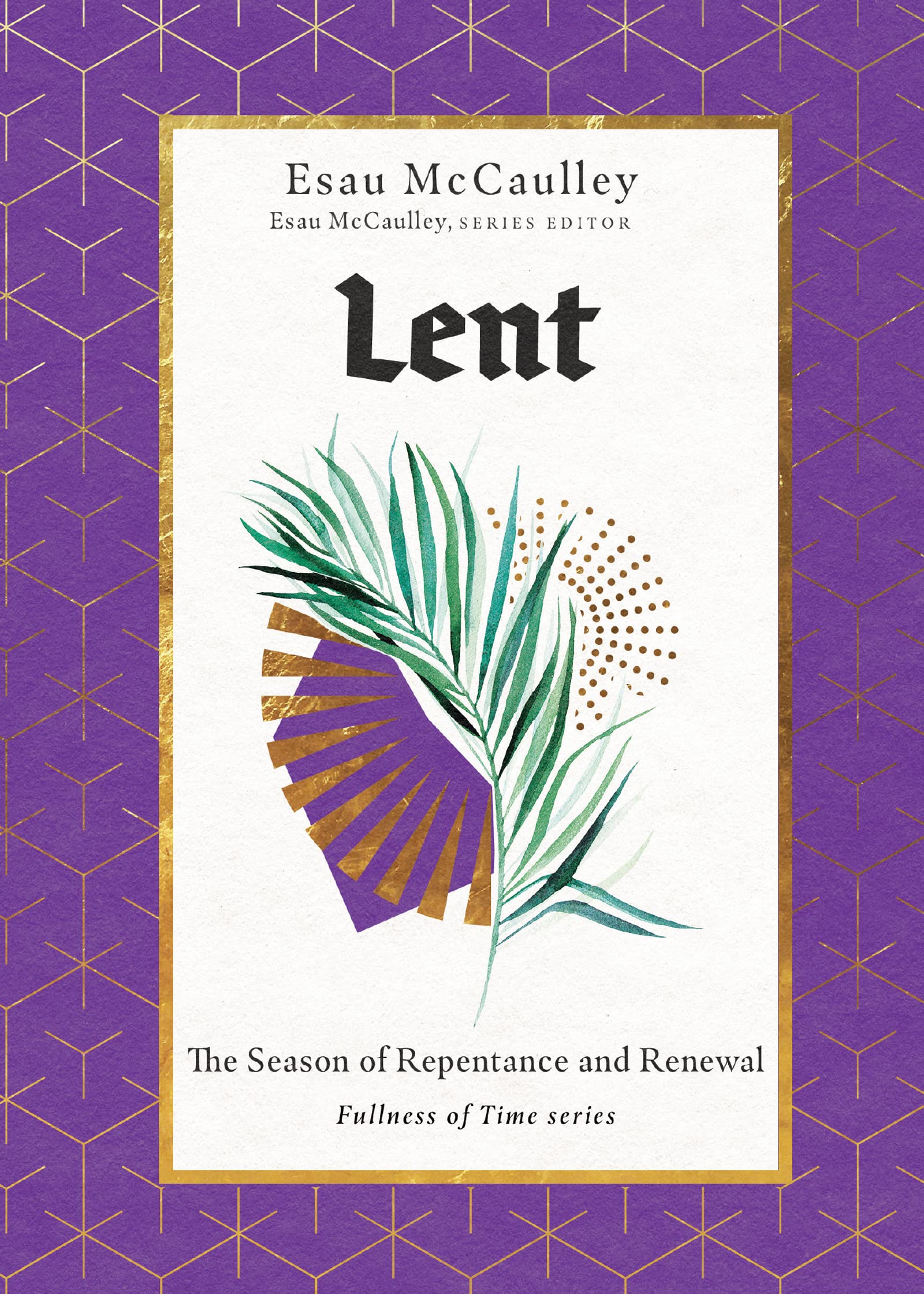 Lent: The Season of Repentance and Renewal (Hardcover)