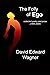The Folly of Ego: collected...