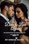Dare To Love Again
