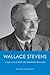 Wallace Stevens: A Dual Life as Poet and Insurance Executive by Alison Johnson (2012-08-02)