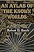 An Atlas of the Known Worlds