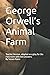 George Orwell’s Animal Farm...