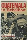 Guatemala in Rebellion: Unfinished History