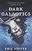 Dark Galactics: A Dark and ...