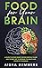 Food for your brain: A guide to eating smart, staying mentally sharp and the best diet to increase the health and power of your brain